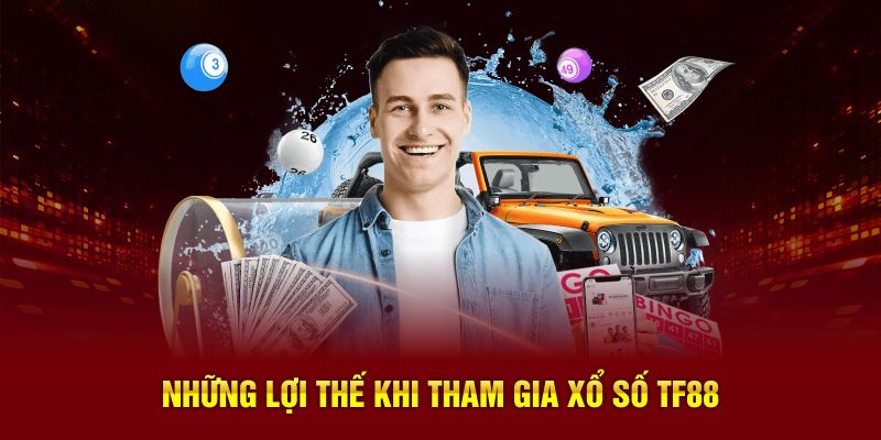 Những lợi thế khi tham gia xổ số TF88